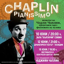 КОНЦЕРТ-СПЕКТАКЪЛ - CHAPLIN PIANISSIMO